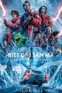 Biệt Đội Săn Ma: Kỷ Nguyên Băng Giá - Ghostbusters: Frozen Empire (2024)