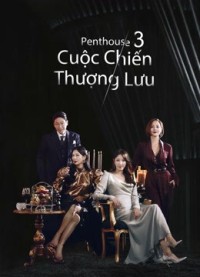 Penthouse: Cuộc Chiến Thượng Lưu Phần 3 - The Penthouse: War In Life 3 (2021)