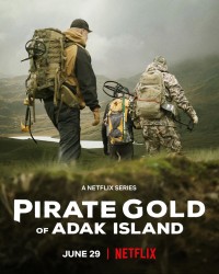 Vàng Hải Tặc Của Đảo Adak - Pirate Gold Of Adak Island (2022)